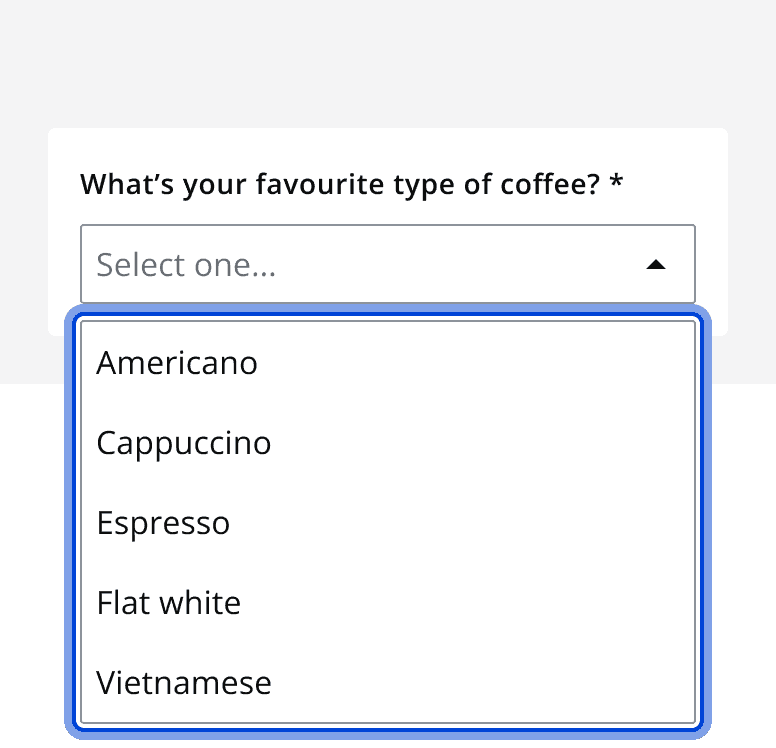 A graphic of a select component with the label 'What’s your favourite type of coffee' and five options in the dropdown list.