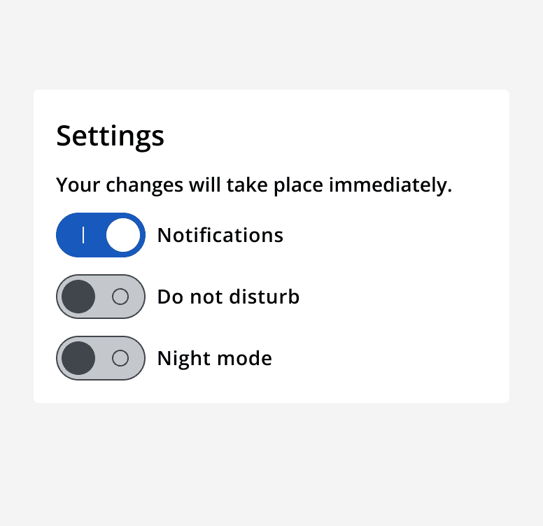 An example settings panel with text that says 'Your changes will take place immediately'. Three switches are displayed for 'notifications', 'don't disturb' and 'night mode'.