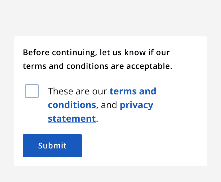 A short form asking the user to agree to the terms and conditions. A single unchecked checkbox with label ‘These are our terms and conditions and privacy statement’ is shown alongside a submit button.