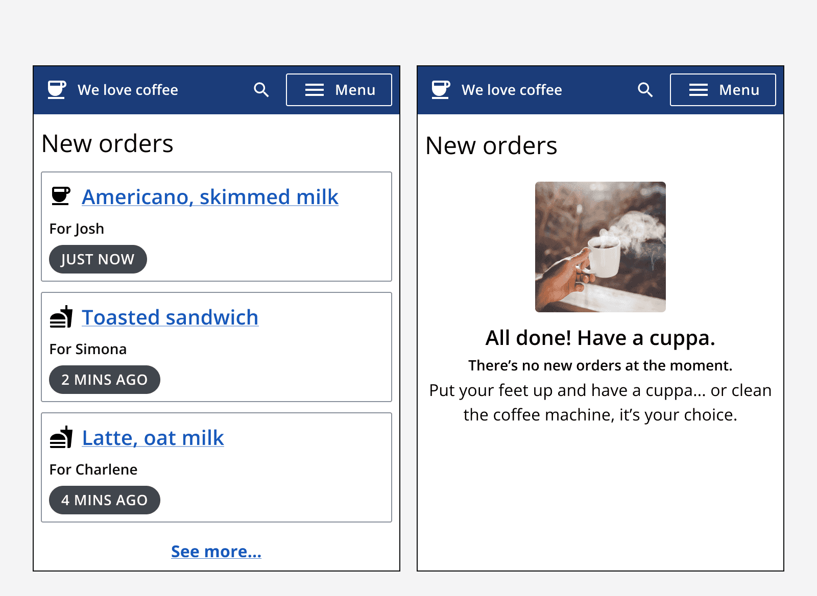 An example app that shows new orders for coffee that need to be fulfilled. After the orders have been completed, an empty state component is displayed showing a positive message that reads ‘All done! Have a cuppa’.