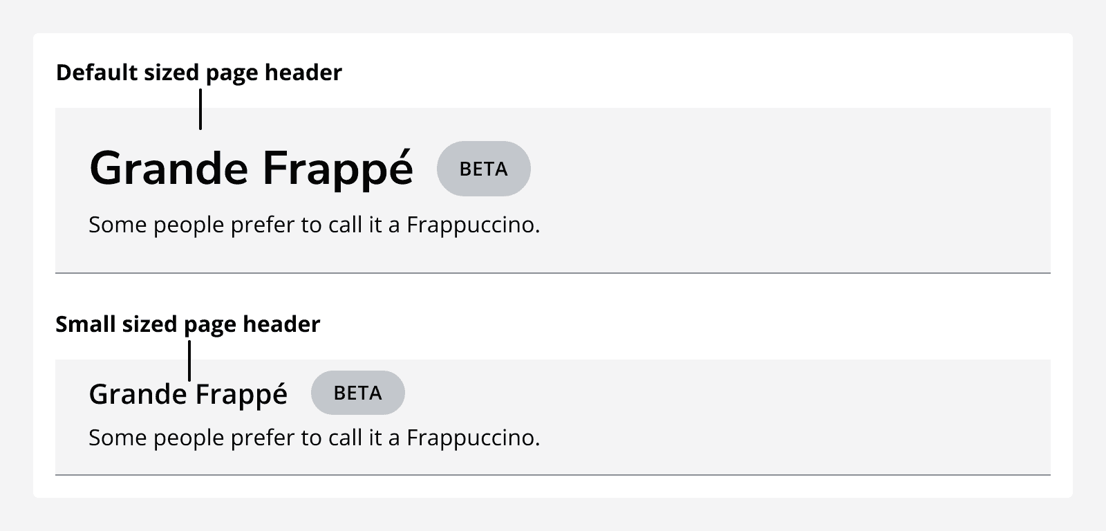 A default sized page header with a large title that says ‘Grande Frappé’ and small sized page header with the same title displayed much smaller.