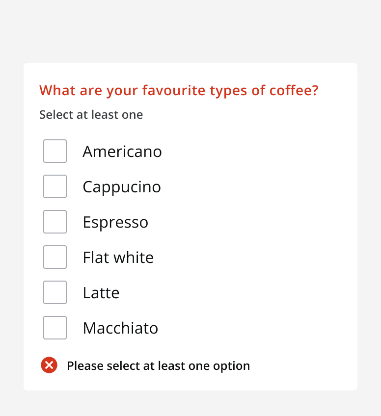 A checklist asking 'What are your favourite types of coffee?' with helper text stating 'Select at least one'. Six options are shown but all are unchecked. An error message is displayed below the checklist reading 'Please select at least one option'.