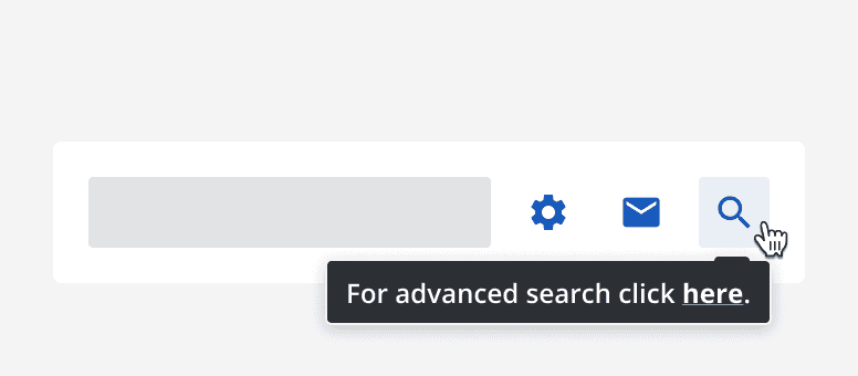 A tooltip that says 'For advanced search click here' where the word 'here' is a link.