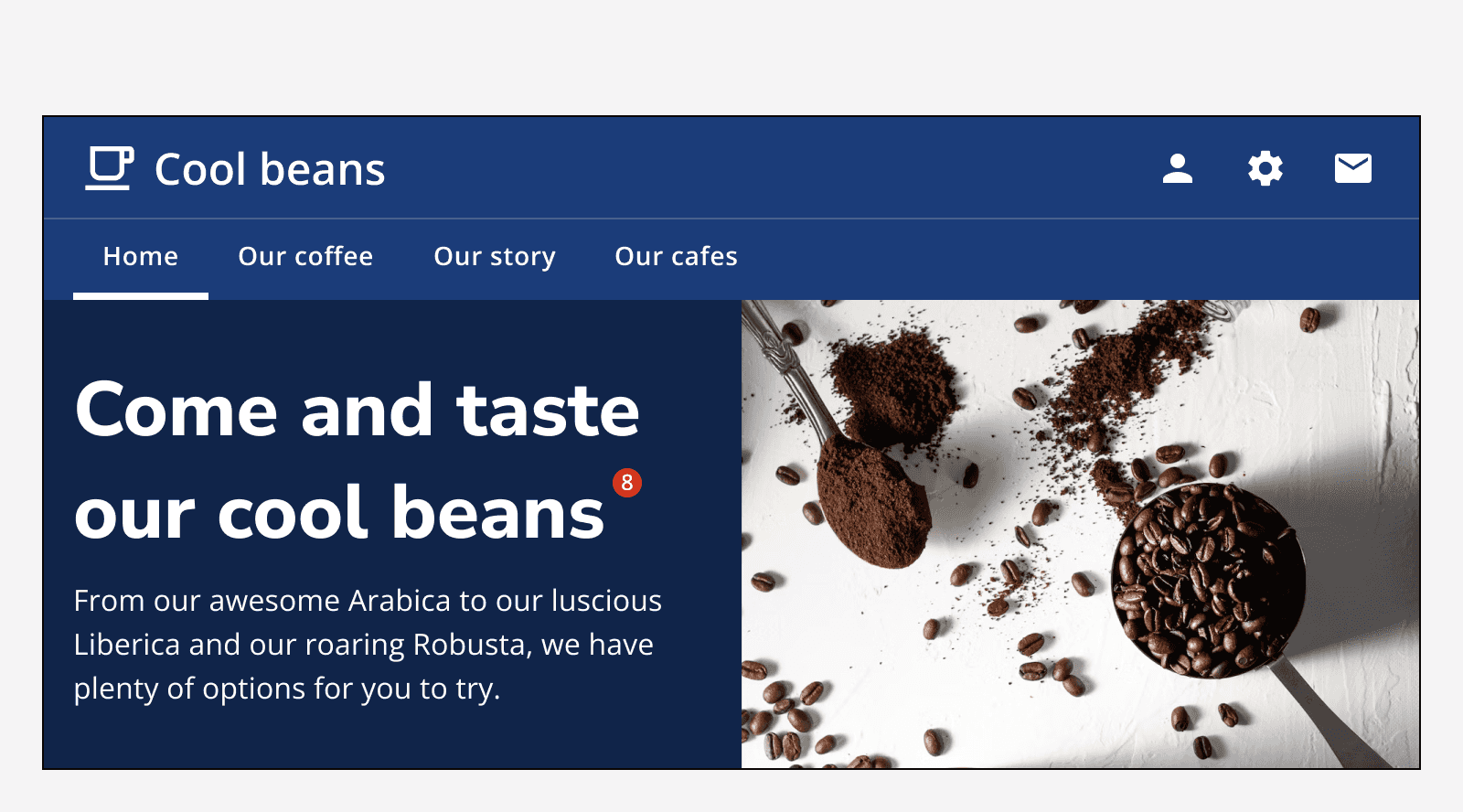 An example app with a hero component with the title ‘Come and taste our cool beans.’ A text badge is attached to the title and shows the number 8.