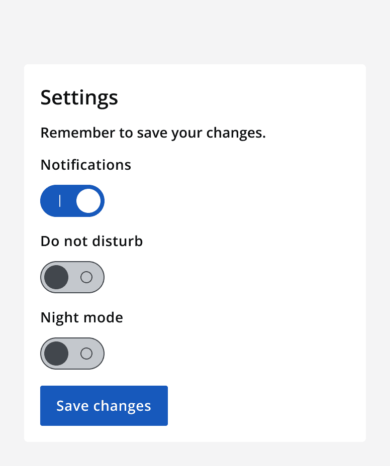 An example settings panel with text that says 'Remember to save your changes'. Three switches are displayed for 'notifications', 'don't disturb' and 'night mode'. A button that says 'Save changes' sits below the switches.