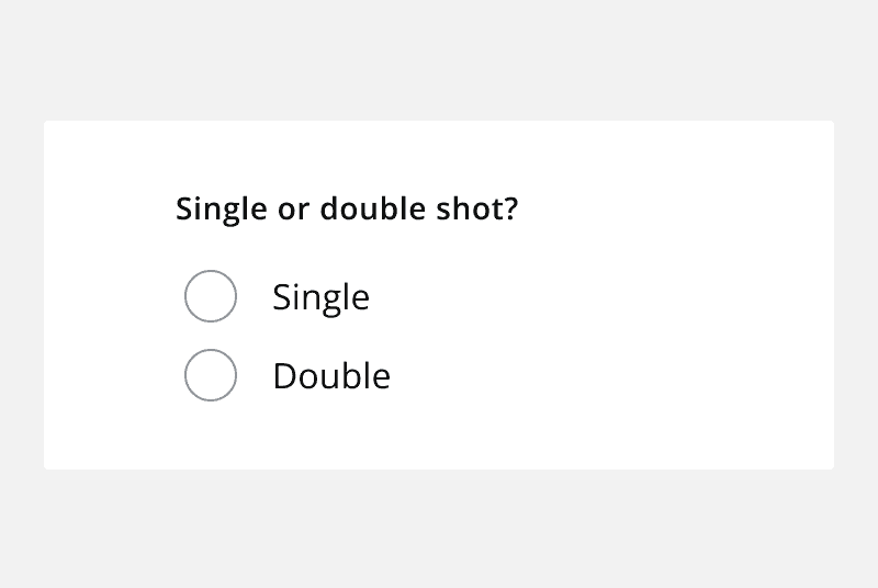 A graphic of a radio group labelled 'Single or double shot?' with two radio buttons labelled 'Single' and 'Double'.
